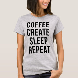 Tumblr T-Shirt Coffee Create Sleep Repeat