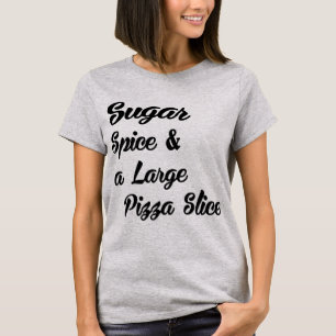 Tumblr T-Shirt Sugar Spice and Large Pizza Slice