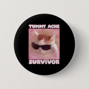 Tummy Ache Survivor Cat Funny 2 Inch Round Button