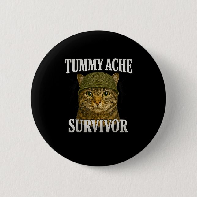 Tummy Ache Survivor Cat Meme Funny Kitten Gift Men 2 Inch Round Button (Front)