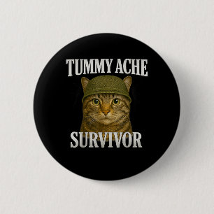 Tummy Ache Survivor Cat Meme Funny Kitten Gift Men 2 Inch Round Button