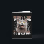 Tummy Ache Survivor Cat Meme Funny Quote Saying Ca Card<br><div class="desc">Tummy Ache Survivor Cat Meme Funny Quote Saying Cat Kitten</div>
