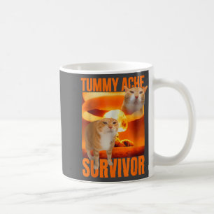 Tummy Ache Survivor Cat Meme Funny Saying Cats Ani Coffee Mug