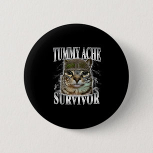 Tummy Ache Survivor Funny Cat Meme 2 Inch Round Button