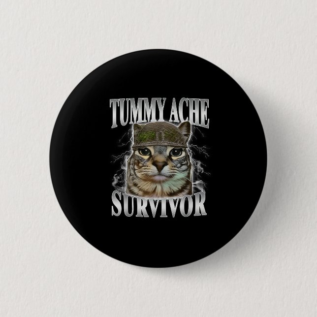 Tummy Ache Survivor Funny Cat Meme  2 Inch Round Button (Front)
