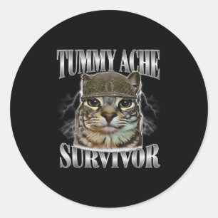 Tummy Ache Survivor Funny Cat Meme Sarcastic Quote Classic Round Sticker