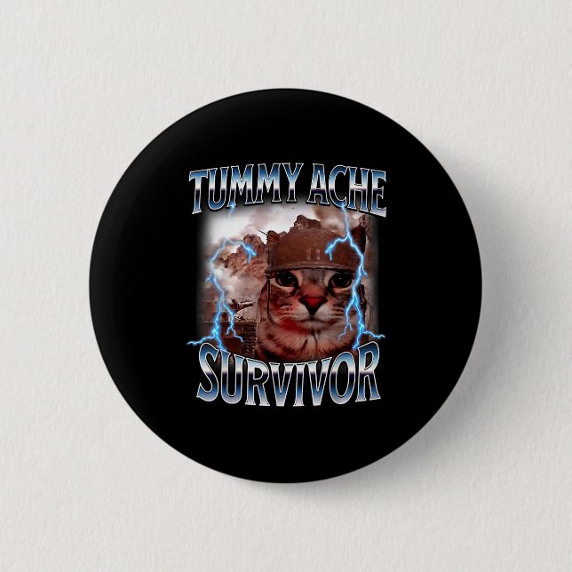 Tummy ache survivor funny cat meme survived today' 2 inch round button (Front)