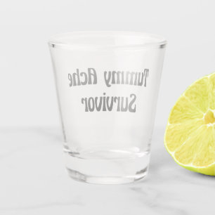 Tummy Ache Survivor in Black Funny Quote Shot Glass