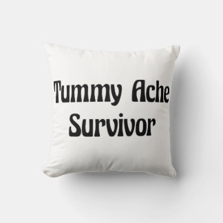 Tummy Ache Survivor in Black Funny Quote Throw Pillow