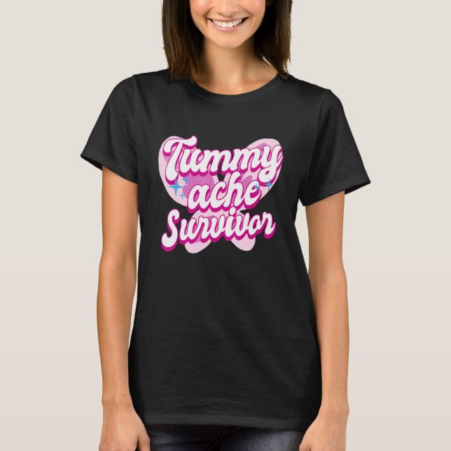 Tummy Ache Survivor Stomach Ache IBS 6 T-Shirt (Front)