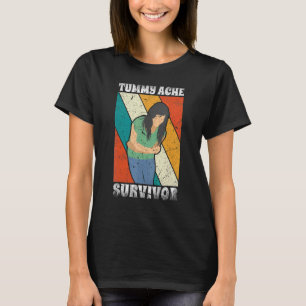 Tummy Ache Survivor   Stomach Ache My Tummy Hurts  T-Shirt