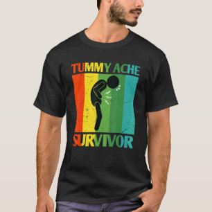Tummy Ache Survivor Stomach Ache Vintage Sarcasti T-Shirt