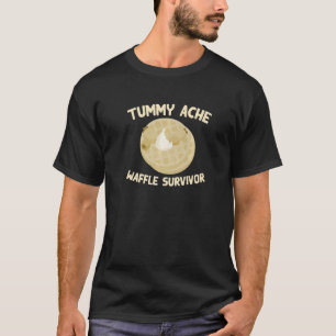 Tummy Ache Waffle Survivor  Favourite Food Humour  T-Shirt