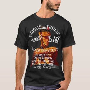 Tump Franchise Opportunity Fascist Bar Your 2037 T-Shirt