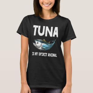 Tuna Is My Spirit Animal Offshore Fish Spearfishin T-Shirt