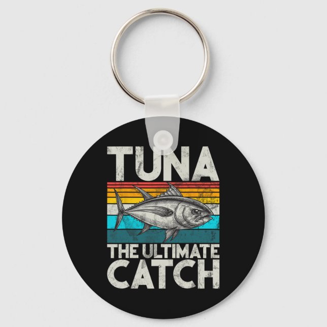 Tuna The Ultimate Catch Tuna Fishing  Keychain (Front)