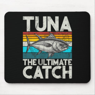 Tuna The Ultimate Catch Tuna Fishing  Mouse Pad