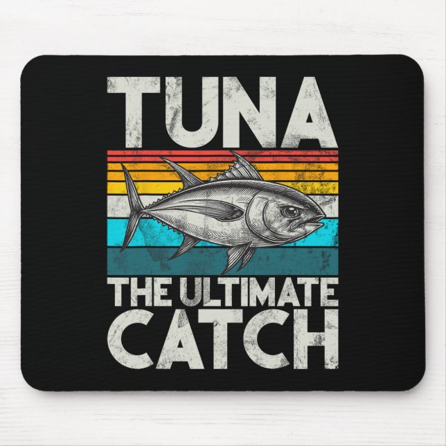 Tuna The Ultimate Catch Tuna Fishing  Mouse Pad (Front)