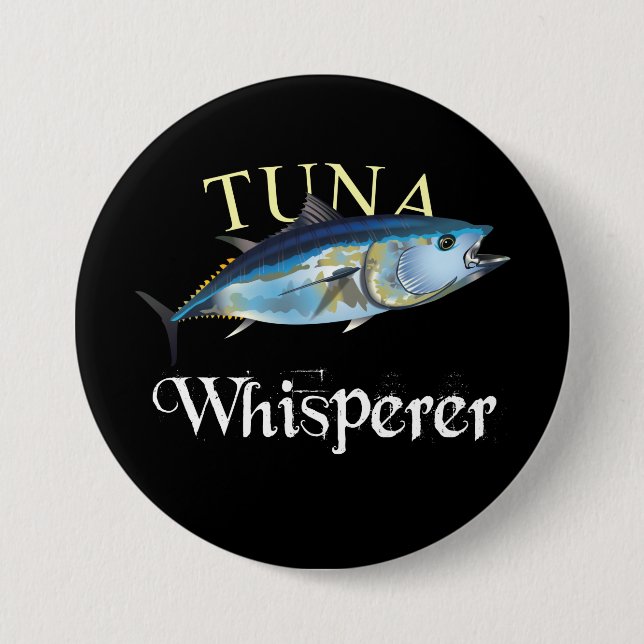 Tuna Whisperer Dark Coloured 3 Inch Round Button (Front)