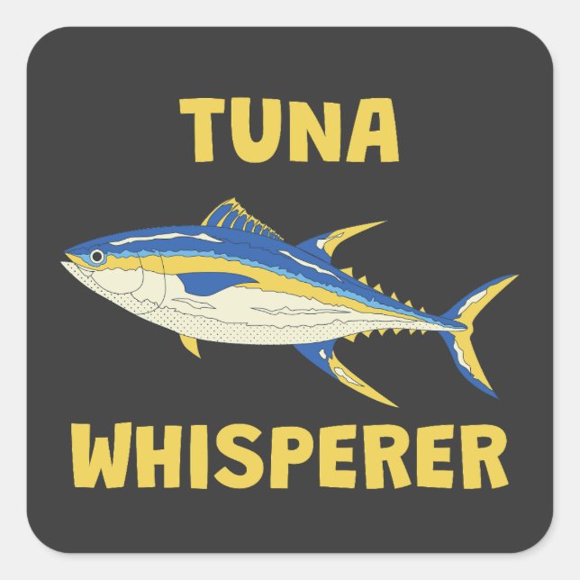 Tuna Whisperer Funny Fishing Square Sticker (Front)