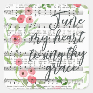 Tune My Heart to Sing They Grace Square Sticker