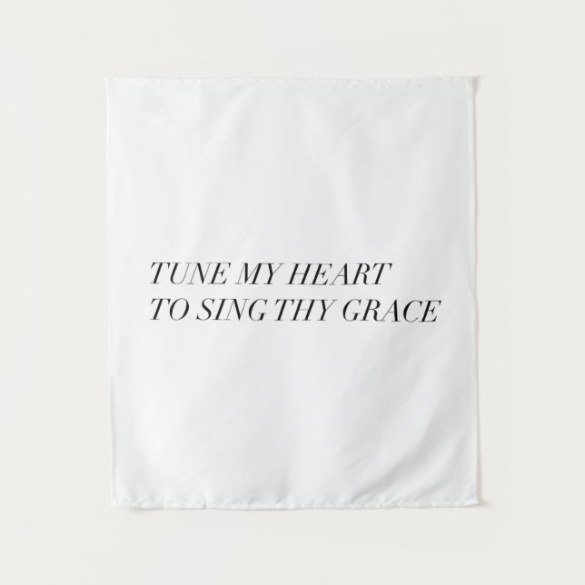 tune my heart to sing Thy grace Tapestry (Front)
