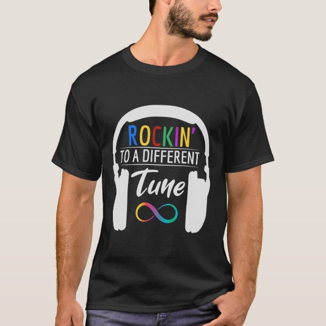 Tune Rockin Autism Symbol Infinity A To Different T-Shirt (Front)