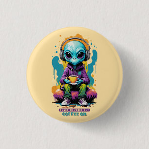 Tuned in Zoned out Coffee On Cute Alien Art 1 Inch Round Button