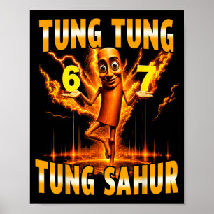 Tung Tung Tung Sahur Is Calling 67 Six Seven Meme Poster