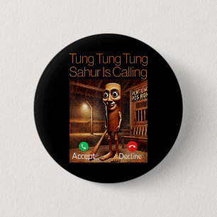 Tung Tung Tung Sahur Is Calling Funny Answer Call 2 Inch Round Button