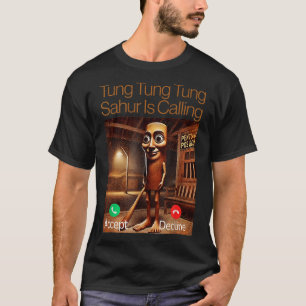 Tung Tung Tung Sahur Is Calling Funny Answer Call  T-Shirt