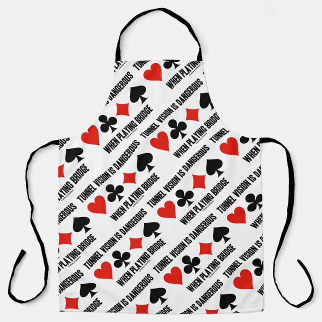 Tunnel Vision Is Dangerous When Playing Bridge Apron (Front)