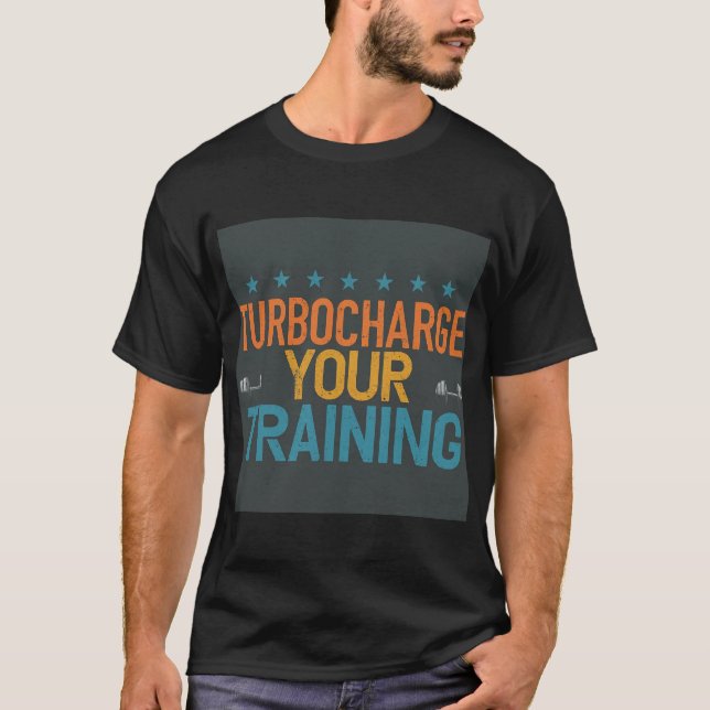 Turbo charge you training  T-Shirt (Front)