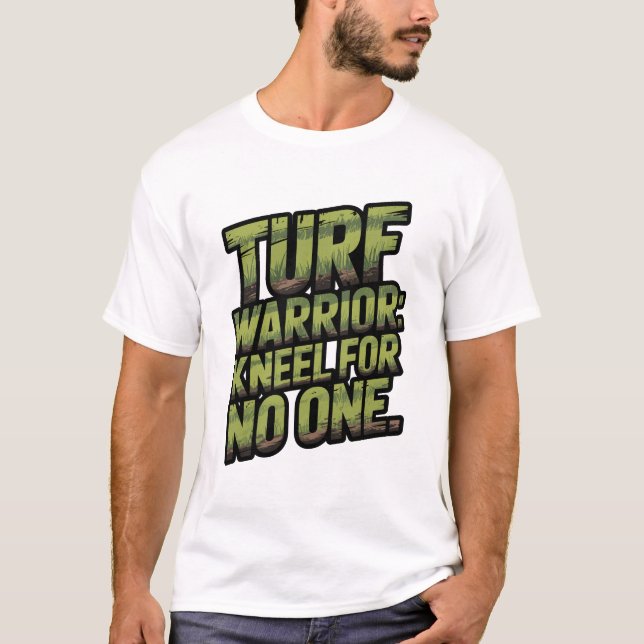 Turf Warrior Kneel For No One Grass Texture T-Shirt (Front)