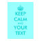 Turguoise Keep calm posters | Customizable text