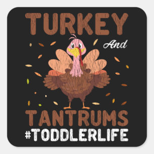 Turkey And Tantrums Toddler Life Funny Mom Gift Square Sticker