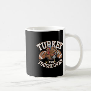 Turkey And Touchdowns Thanksgiving American Footba Coffee Mug