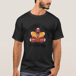 Turkey And Touchdowns  Thanksgiving Turkey Family  T-Shirt