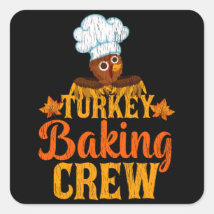 Turkey Baking Crew Funny Thanksgiving Chef Gift Square Sticker