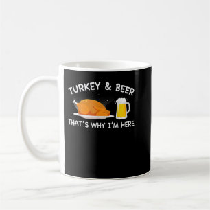 Turkey Beer, Funny Thanksgiving Turkey Day Gift fo Coffee Mug
