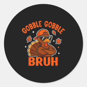 Turkey Bruh Thanksgiving Gobble Shirt Kids Teens B Classic Round Sticker