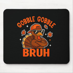 Turkey Bruh Thanksgiving Gobble Shirt Kids Teens B Mouse Pad