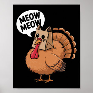 Turkey Cat Meow Thanksgiving Funny Men Women Thank Poster