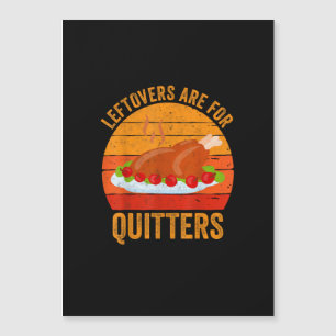 Turkey Day Leftovers Are For Quitters Thanksgiving
