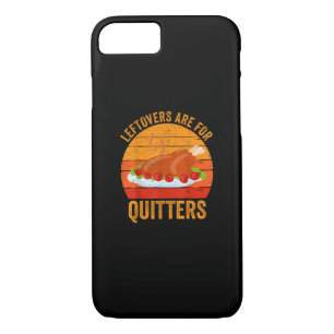 Turkey Day Leftovers Are For Quitters Thanksgiving Case-Mate iPhone Case
