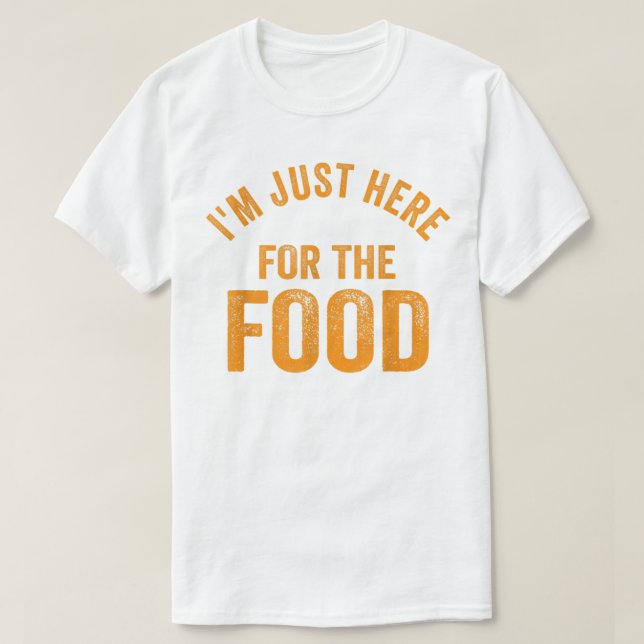 Turkey Day Shirt I'm Just Here For The Food Thanks (Design Front)