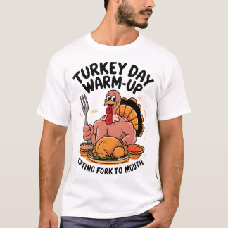 Turkey Day Warm Up Lifting Fork To Mouth Thanksgiv T-Shirt