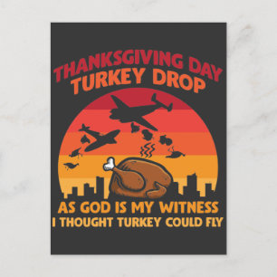 Turkey Drop Thanksgiving Day God is my Witness Postcard