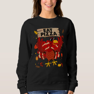 Turkey Eat Pizza Adult Vegan Kids Thanksgiving Sweatshirt