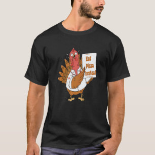 Turkey Eat Pizza Instead Adult Vegan Thanksgiving T-Shirt